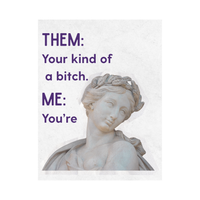 White wine label with the image of a statue and the text "Them: Your kind of a bitch. Me: You're." Shown against a white background.