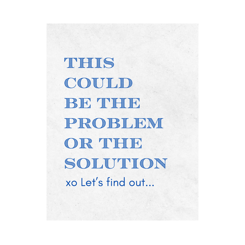 Close up of a white wine label with blue text that reads "This could be the problem or the solution xo Lets find out..." A funny and affordable hostess, birthday, or dinner party gift. 