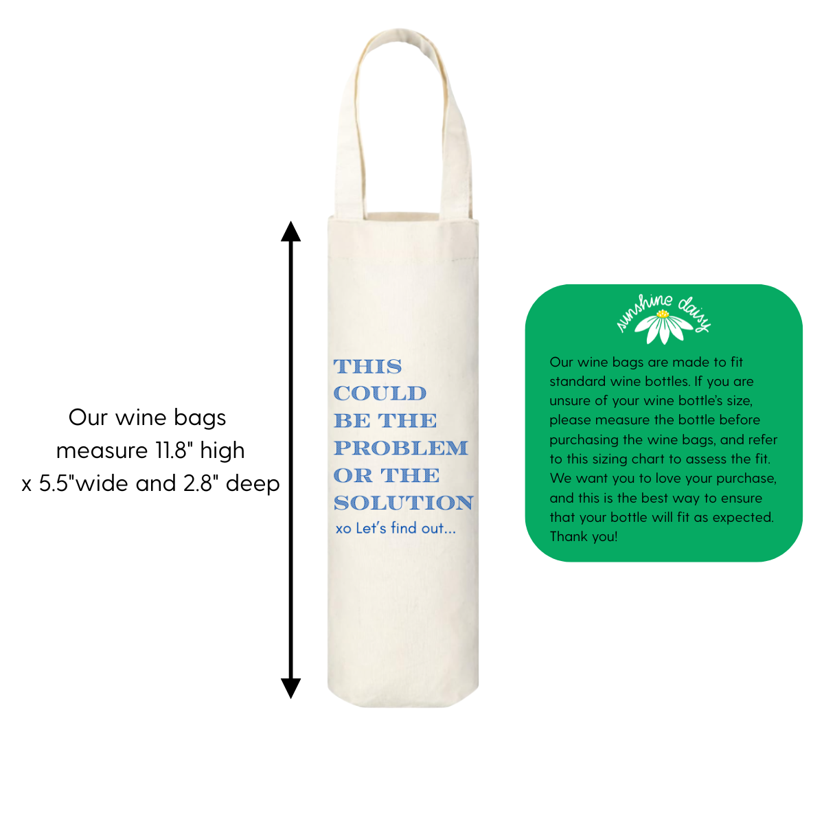 White wine bag with text that reads "This Could Be The Problem Or The Solution - xo Let's Find Out..." is shown beside the bag's dimensions on a white background.