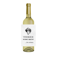 A wine bottle with a white label featuring a black and white illustration of a woman's face and the text 'THREE WISE MEN?...be serious." A perfect gag gift for the holidays, and ideal for Secret Santa Exchanges or hostess gift for wine lovers. 