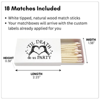 A white matchbox with a black graphic reading 'TIL DEATH do us PARTY' and '18 MATCHES INCLUDED' text above, plus dimension arrows showing height 0.38", width 1.38".