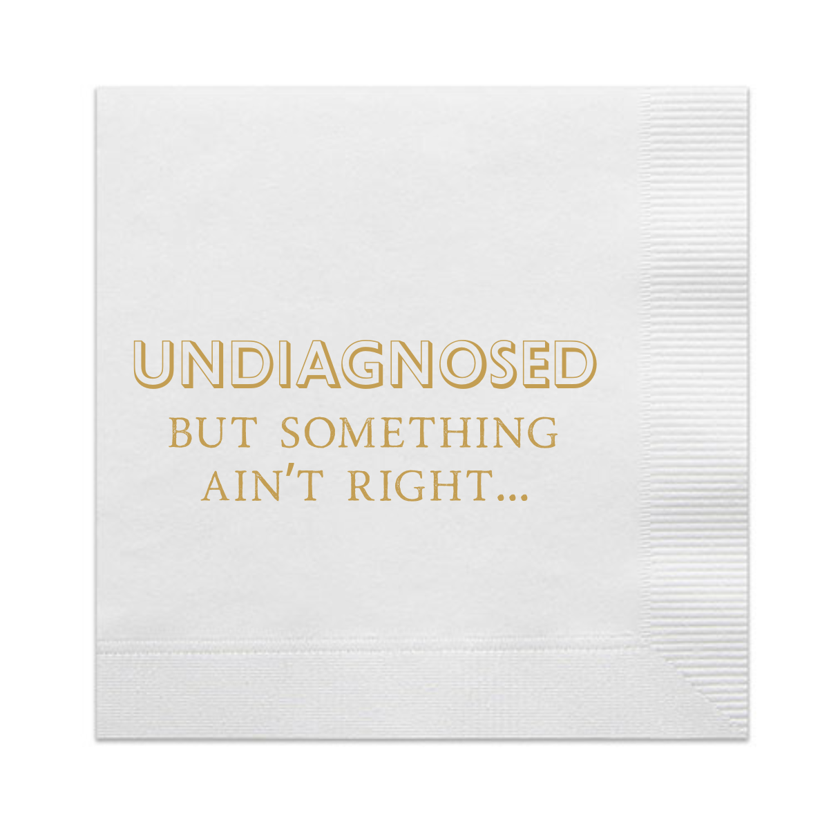 Undiagnosed, But Something Ain't Right Cocktail Paper Napkins