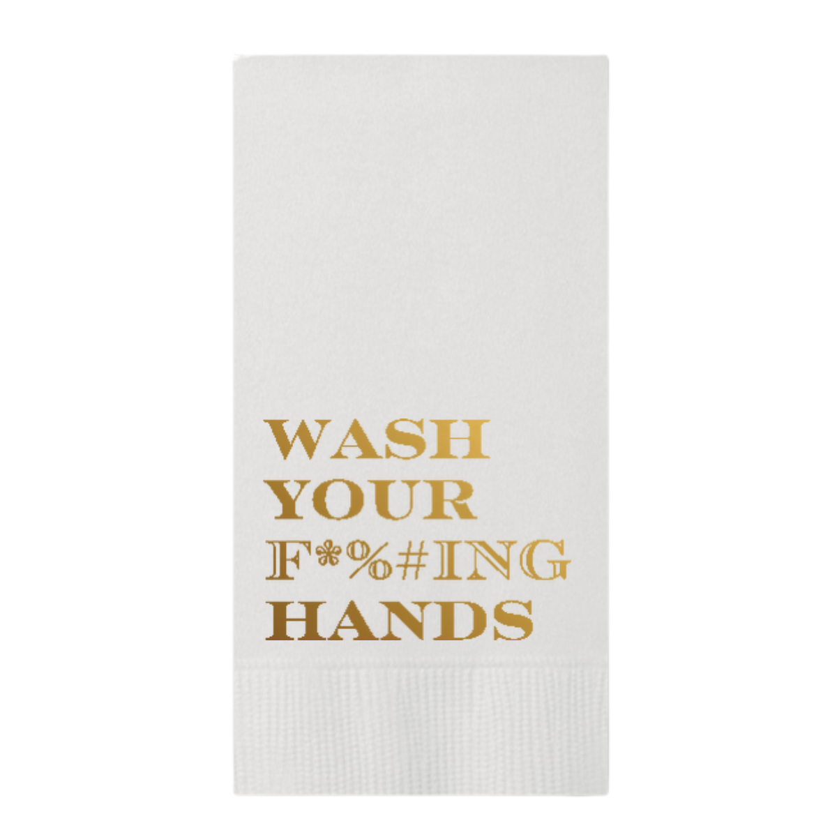 Wash Your F*%#ING Hands Gold Foil Paper Guest Towel, Pack of 30 | Fun Guest Towels