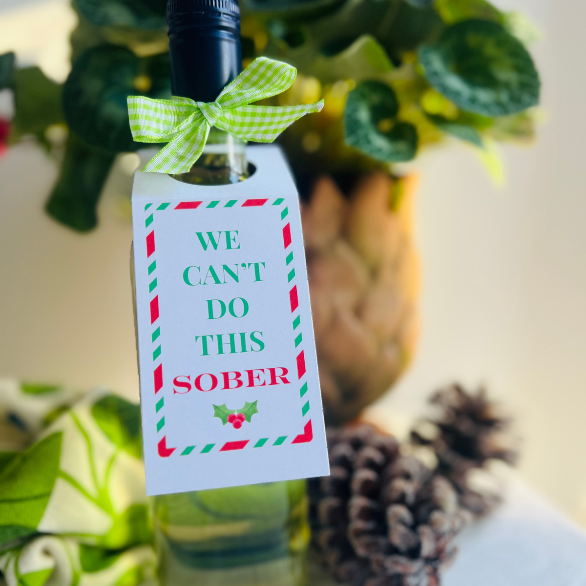 "We Can't Do This Sober" Wine Tag | Funny Christmas Wine Bottle Gift Tag for Hostess & Party Gifting