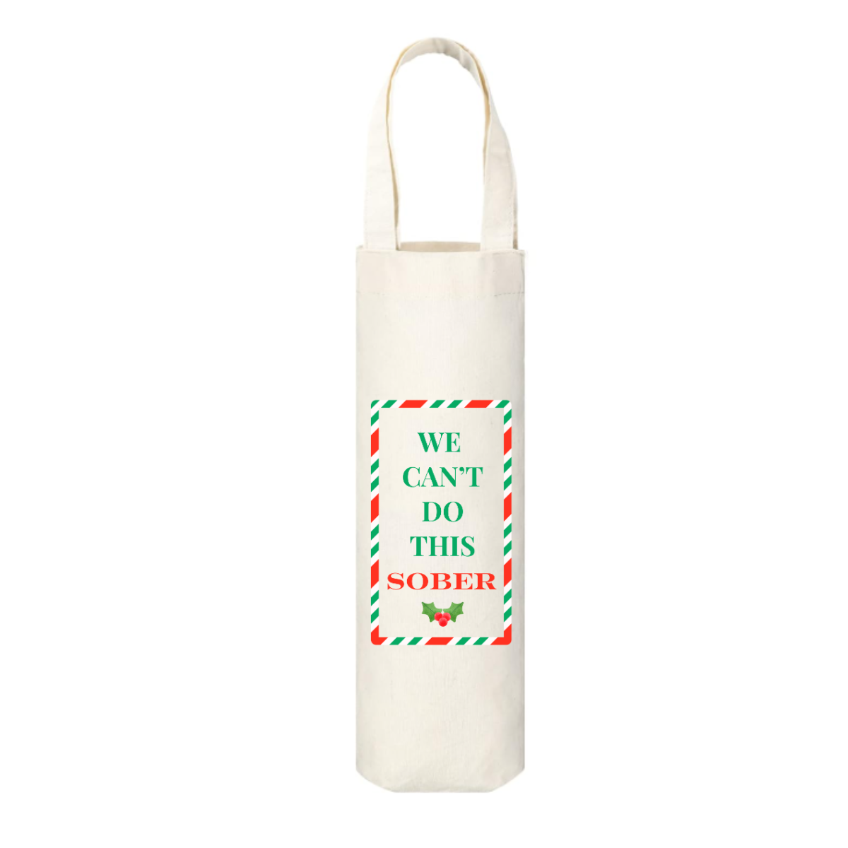 White tote bag with 'We Can't Do This Sober' text and decorative border on a white background