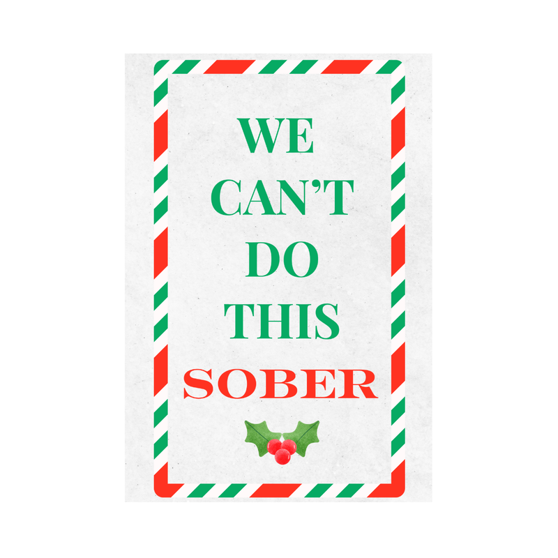 Close-up of a funny holiday wine label that features the text "We Can't  Do This Sober" in a candy-striped  frame. 