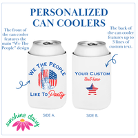 We The People Like to Party Can Cooler Sleeve for 4th of July