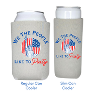 We The People Like to Party Can Cooler Sleeve for 4th of July