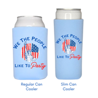 We The People Like to Party Can Cooler Sleeve for 4th of July
