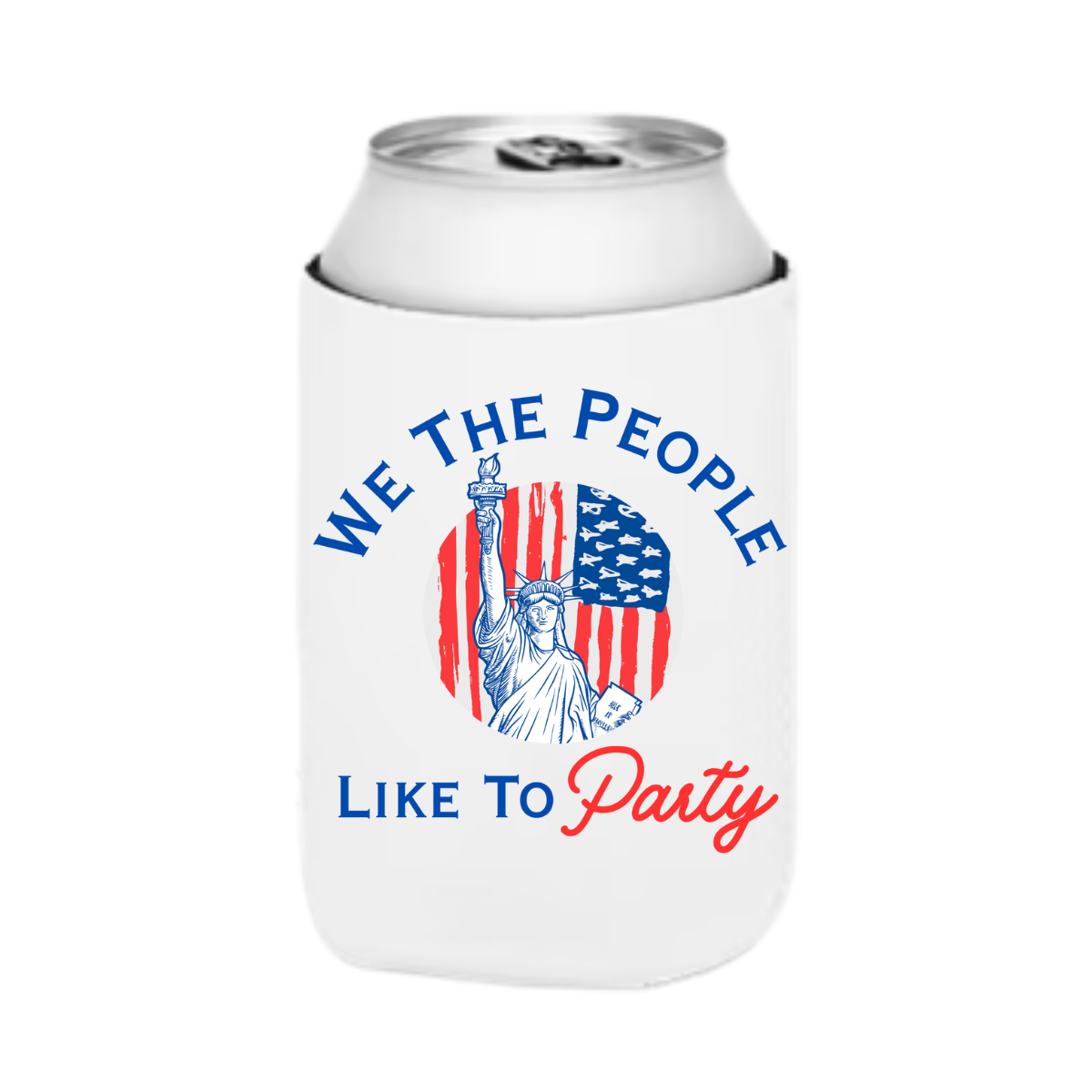 We The People Like to Party Can Cooler Sleeve for 4th of July