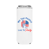 We The People Like to Party Can Cooler Sleeve for 4th of July