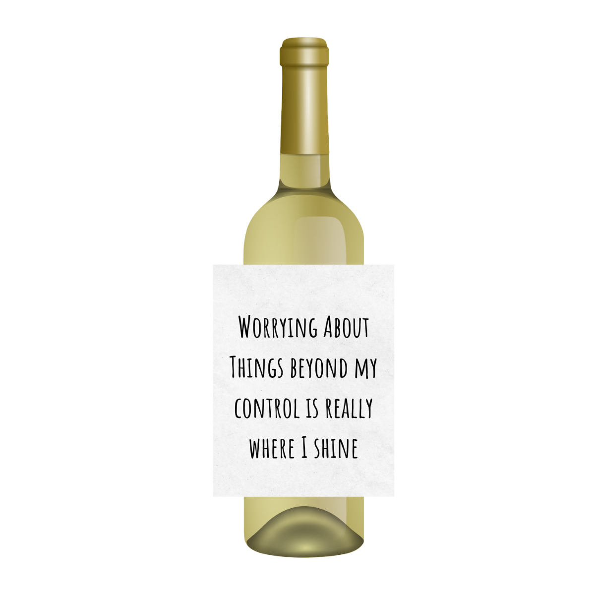 Wine bottle with an hilarious Sunshine Daisy waterproof wine label featuring the text "Worrying about things beyond my control is really where I shine"